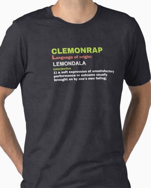 Clemonrap, interjection 1: a soft expression of unsatisfactory performance or outcome usually brought on by one's own failing.
                    Shirt available on Redbubble